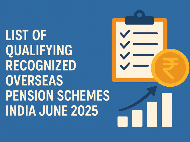 List of Qualifying Recognized Overseas Pension Schemes India June 2025 Blog Banner