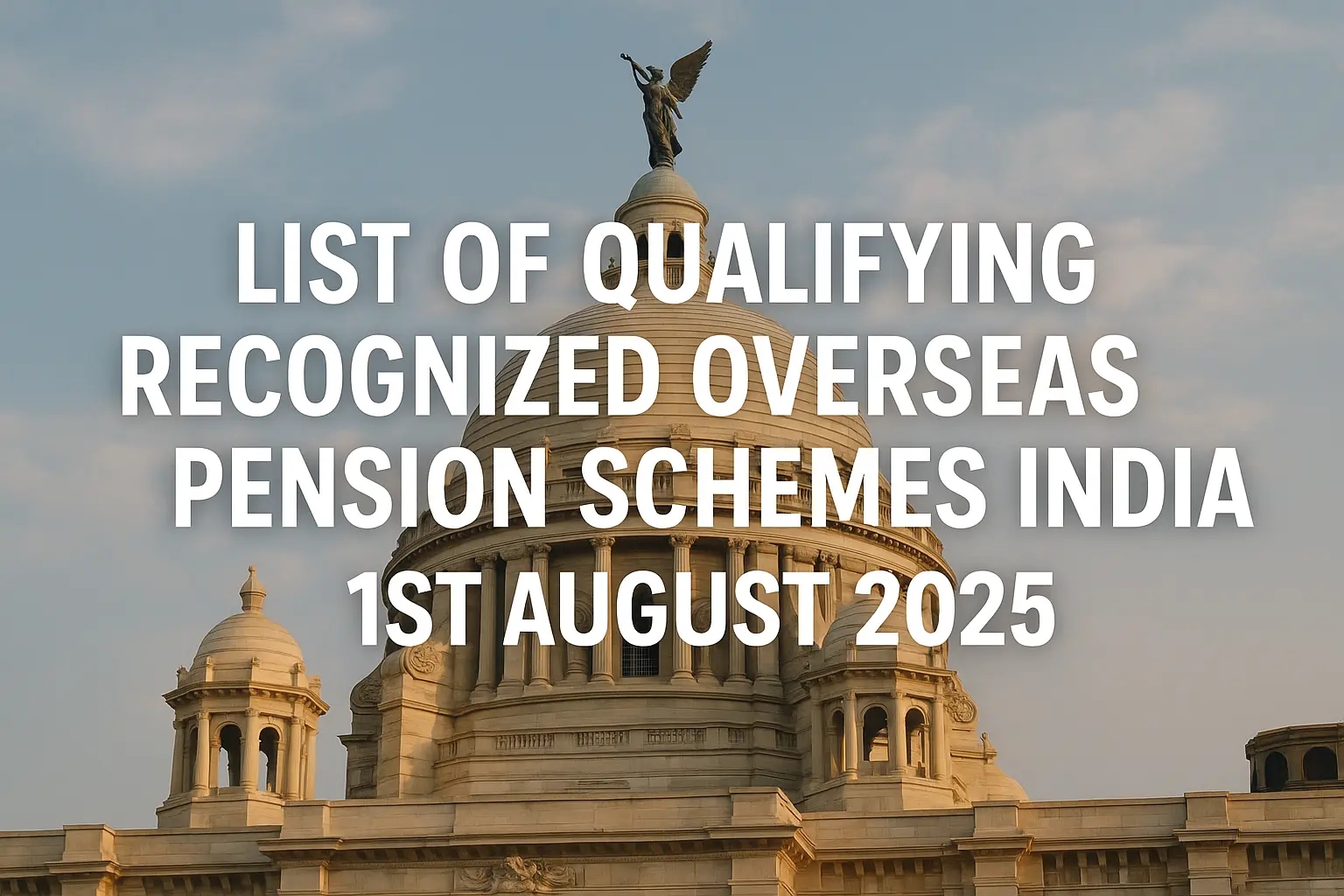 List of Qualifying Recognized Overseas Pension Schemes India 1st August 2025